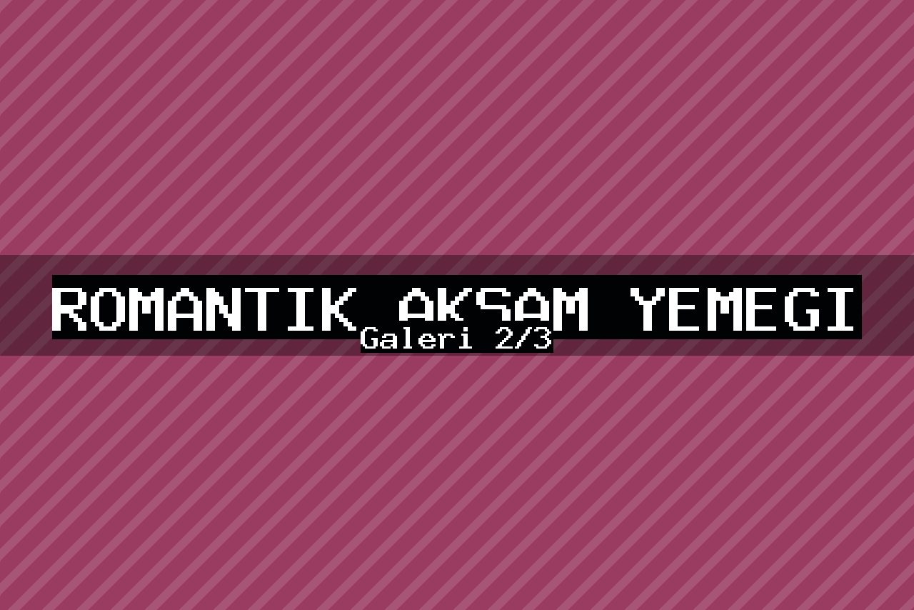 Romantik Akşam Yemeği — 2