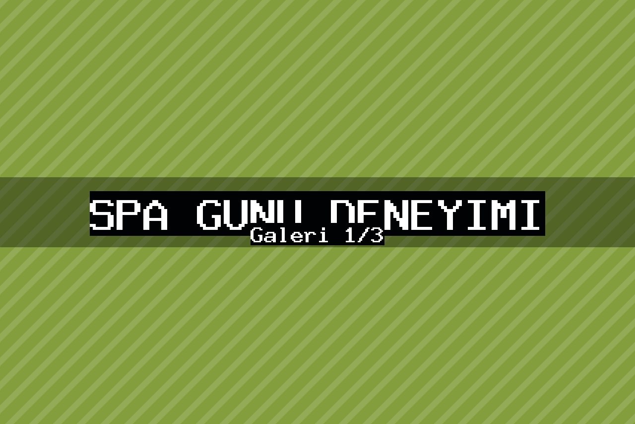 Spa Günü Deneyimi — 1