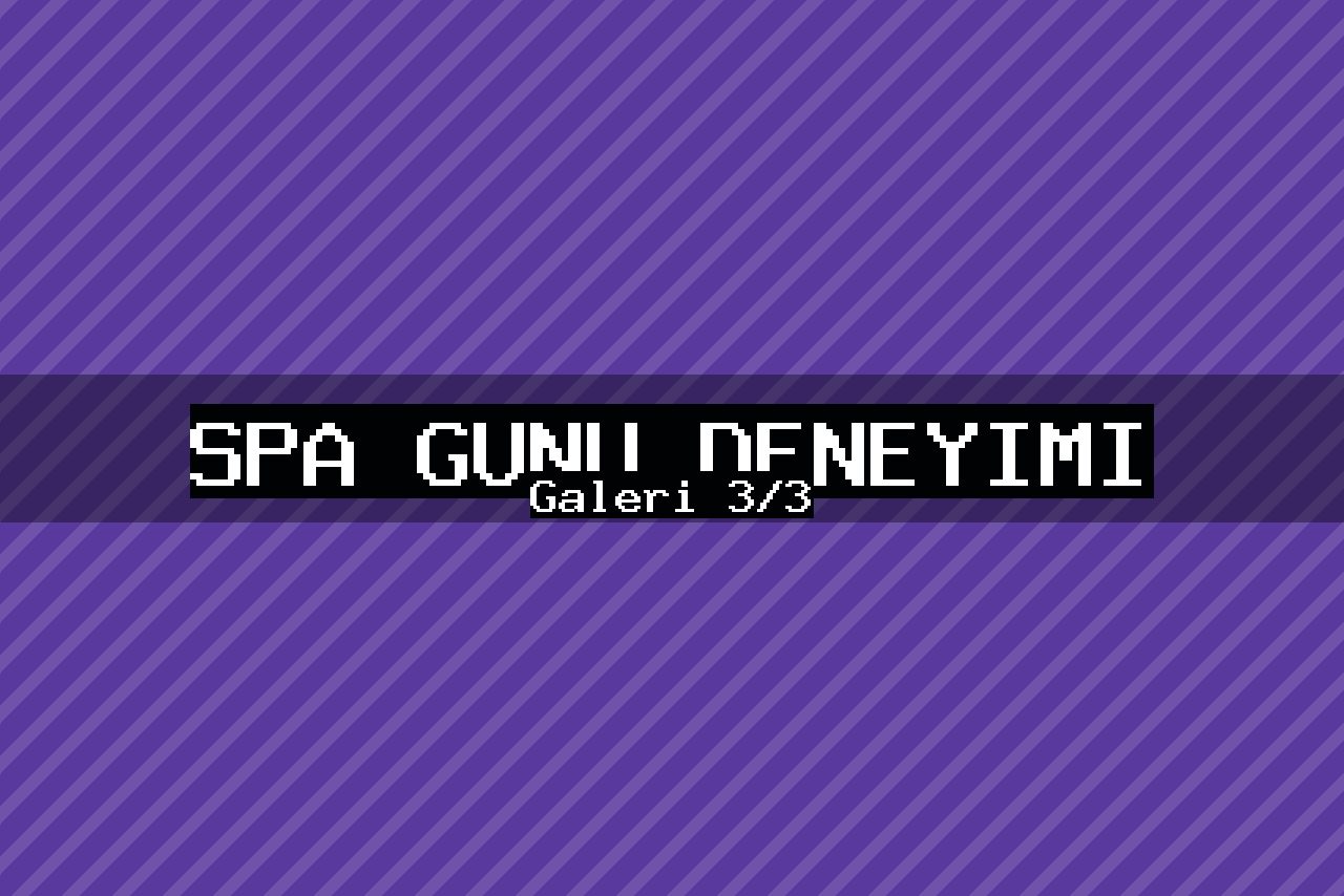 Spa Günü Deneyimi — 3